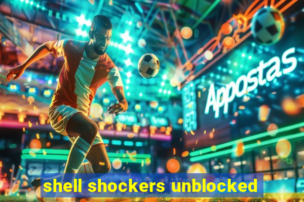 shell shockers unblocked